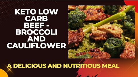 Keto Low Carb Beef with Cauliflower and Broccoli - A Delicious and Nutritious Meal