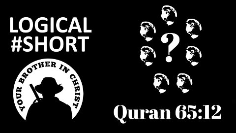 What The Quran Teaches About The EARTH(s)? Scientific Quran 65:12 - LOGICAL #SHORT