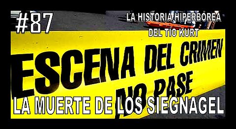 87. LA MUERTE DE LOS SIEGNAGEL - LA HISTORIA DEL TÍO KURT