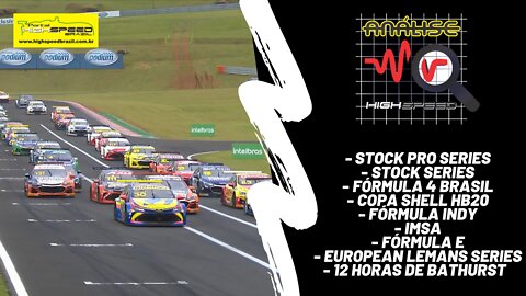 Análise High Speed | Stock Car | Stock Series | F4 Brasil | Copa HB20 | FIndy | IMSA | FE | ELMS