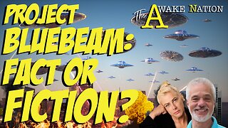 The Awake Nation 07.12.2024 Project Bluebeam: Fact Or Fiction?