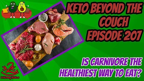 Keto Beyond the Couch ep 207 | Is carnivore the best way to eat?