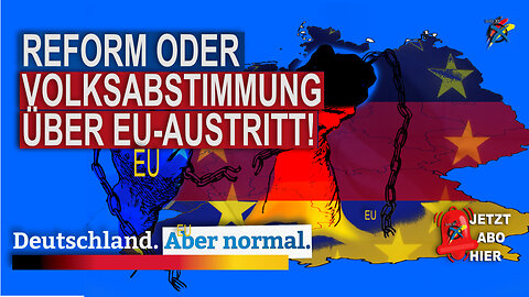 Europa muss demokratisch werden: REFORM ODER VOLKSABSTIMMUNG ÜBER EU-AUSTRITT!