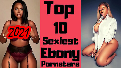 Pornstars - Top 10 Black Pornstars 2021 - Sexiest Ebony Pornstar