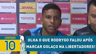 OLHA o que RODRYGO falou após marcar golaço na Libertadores!