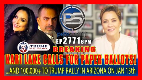 EP 2771-6PM KARI LAKE CALLS FOR PAPER BALLOTS, ID's & 100,000+ TO ARIZONA TRUMP RALLY ON JAN 15th