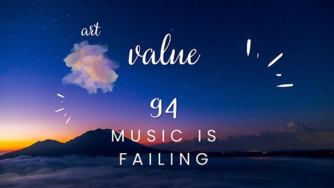 value 94: music is failing
