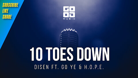 10 TOES DOWN by Disen ft. Go Ye & H.O.P.E (Helping Others Prosper Eternally) | Rap | Hip Hop