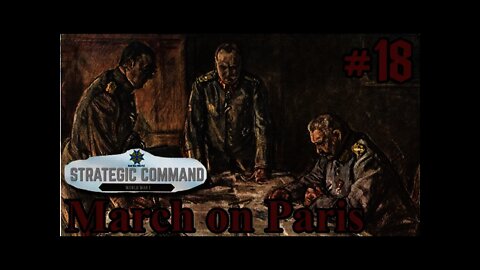 Strategic Command: World War I - March on Paris 18 - ReThinking the last few turns