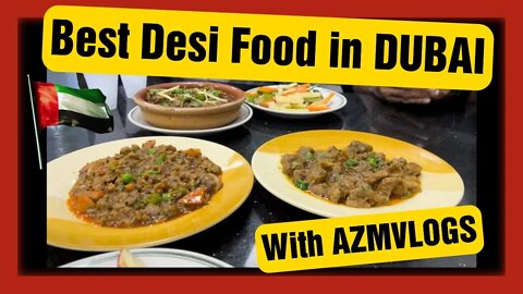 Desi food is My Weakness | Dubai 2022 | Azmvlogs