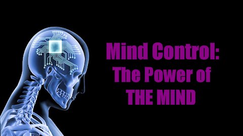 Mind Control: The Power of the MIND