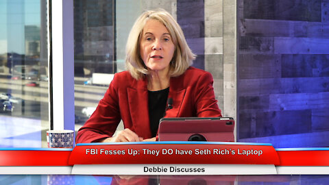 FBI Fesses Up: They DO have Seth Rich’s Laptop | Debbie Discusses 12.10.20