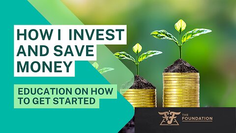 [The] FOUNDATION - HOW I INVEST AND SAVE MONEY! -SOT EL - 07.17.2019
