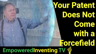 Your Patent Does Not Come with a Forcefield