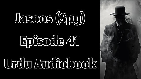 Jasoos (Spy) - Episode 41 - Urdu Audiobook