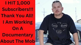 Thank You To All Of My Subscribers & Updates On My American Mafia Documentary Series