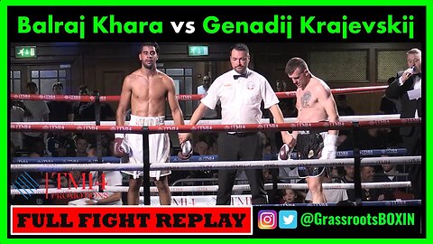 Balraj Khara vs Genadij Krajevskij - FULL FIGHT - TM14 & Mo Prior Promotions (2/9/23) York Hall.