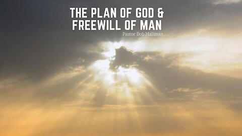 The Plan of God & Freewill of Man | Bob Hallman | Kauai Hawaii