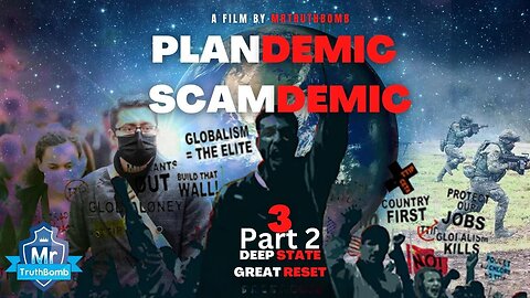 Plandemic - Scamdemic 3 (PART 2 of 2) of 4 - DEEP STATE GREAT RESET - MrTruthBomb (Remastered)