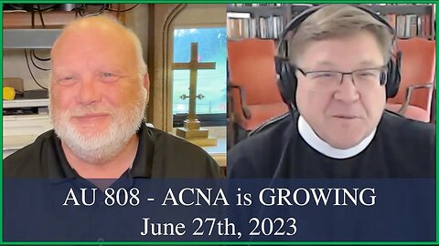 Anglican Unscripted 808 - ACNA is GROWING