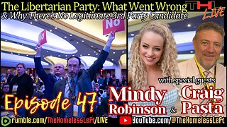 Libertarian Party What Went Wrong? w MINDY ROBINSON, Convention Recap w CRAIG PASTA, Rafah MASSACRE, De Niro's Trump FREAKOUT | THL Ep 47 FULL