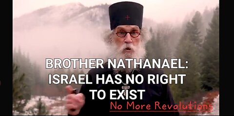 Brother Nathanael: Israel Has No Right to Exist