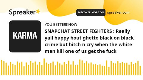SNAPCHAT STREET FIGHTERS : Really yall happy bout ghetto black on black crime but bitch n cry when t