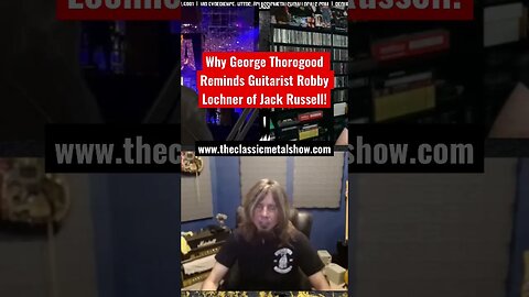 Why #GeorgeThorogood Reminds Guitarist #RobbyLochner of #GreatWhite Vocalist #JackRussell!