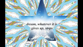 If you have a dream, do not give up [Quotes and Poems]
