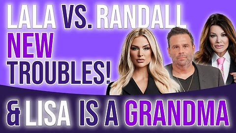 Lisa is a grandma of a BOY! Surprising reaction by RHOBH cast & Lala VS. Randall NEW TROUBLES!