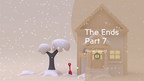 The Ends - Part 7