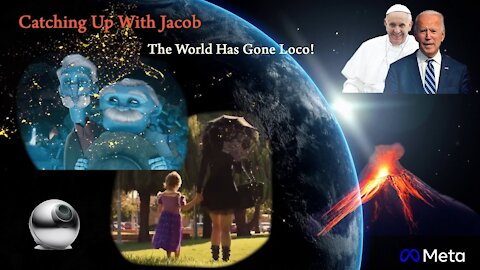 Catching up with Jacob: The World Has Gone Loco!