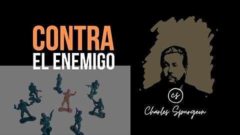 Contra el enemigo (Gálatas 5:17) Devocional de hoy Charles Spurgeon