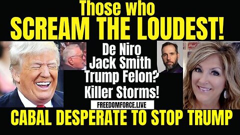 THOSE WHO SCREAM LOUDEST -CABAL DESPERATE TO STOP TRUMP - 5-28-24