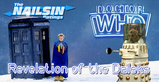 The Nailsin Ratings: Doctor Who And The Revelation Of The Daleks