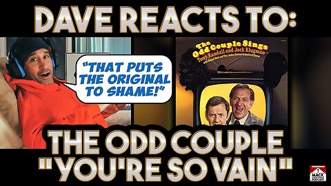 Dave's Reaction: The Odd Couple — You're So Vain