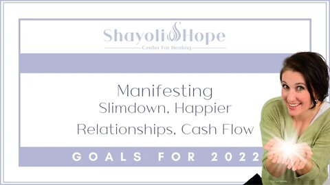 Manifesting Weightloss, Happier In Relationships, and Cash Flow in 2022