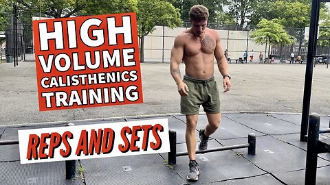 HIGH VOLUME CALISTHENIC SETS | How to BUILD Your Work Capacity & STRENGTH ENDURANCE