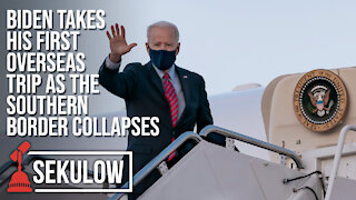 Biden Takes His First Overseas Trip as Southern Border Collapses