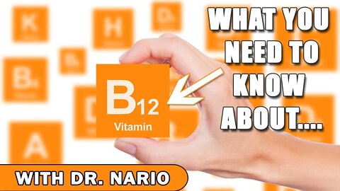 Vitamin B12 benefits - With Dr. Nario