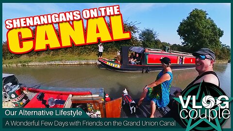 Shenanigans on the canal - a wonderful few days with friends on the Grand Union Canal
