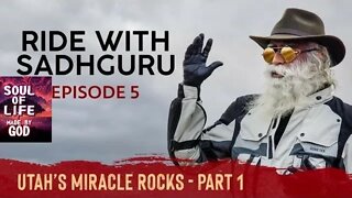 EP 05 Utah’s Miracle Rocks Part 1 Ride with Sadhguru Vlog