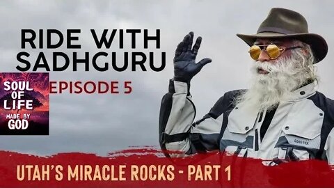 EP 05 Utah’s Miracle Rocks Part 1 Ride with Sadhguru Vlog