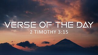 May 11, 2023 - 2 Timothy 3:15 // Verse of the Day