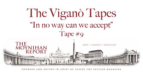 The Vigano Tapes #9: “In no way can we accept”