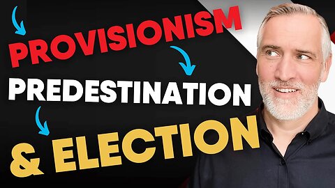 Provisionists Believe In PREDESTINATION & ELECTION | Dr. Leighton Flowers | Soteriology 101
