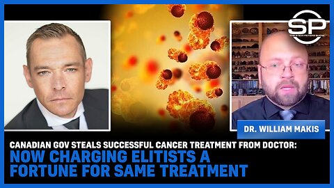 Canadian Gov STEALS Successful Cancer Treatment From Doctor; Now Charging Elitists A FORTUNE For Same Treatment