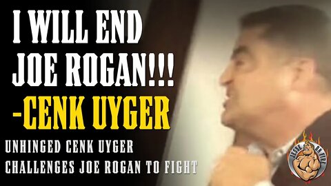 Joe Rogan THREATENED By UNHINGED Youtube Trash Cenk Uyger