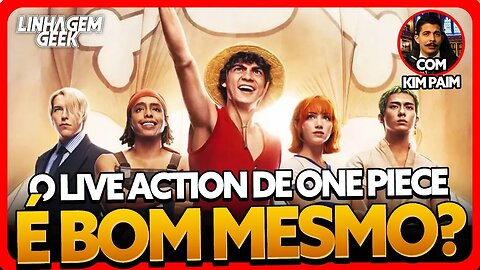 RESENHA ONE PIECE NETFLIX ERROS E ACERTOS | CONVIDADO ESPECIAL KIM PAIM