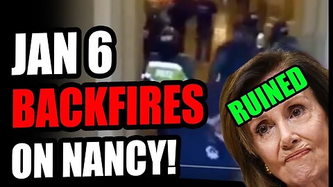 HUGE TURN ON J6 NARRATIVE BUILT BY NANCY PELOSI!! (IT'S OVER)